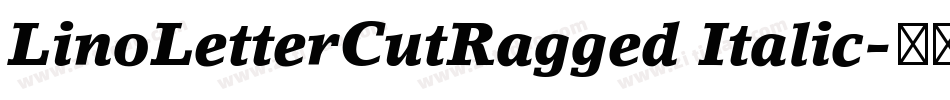 LinoLetterCutRagged Italic字体转换
